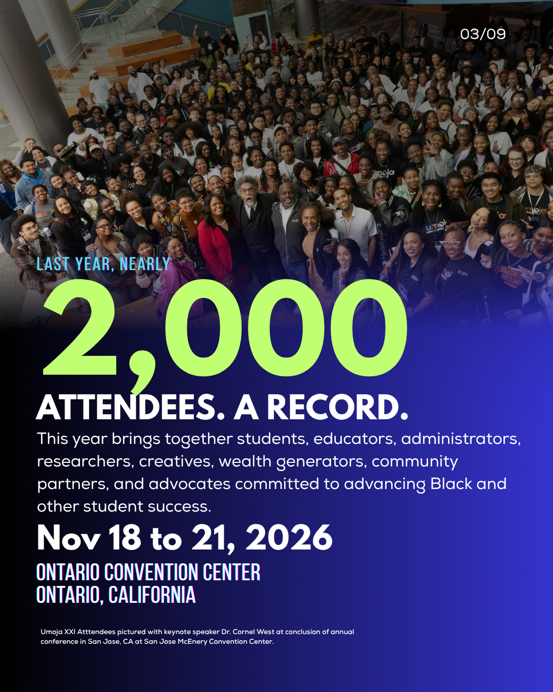Last year, nearly 2,000 attendees, a record. This year brings together students, educators, administrators, researchers, creatives, wealth generators, community partners, and advocates. November 18 to 21, 2026, Ontario Convention Center, Ontario, California.
